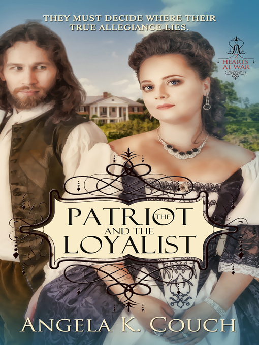 Title details for The Patriot and the Loyalist by Angela K. Couch - Available